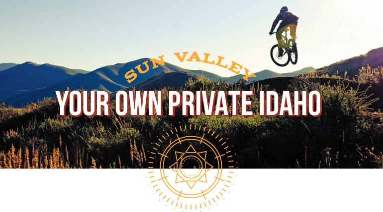 Sun Valley: Your Own Private Idaho